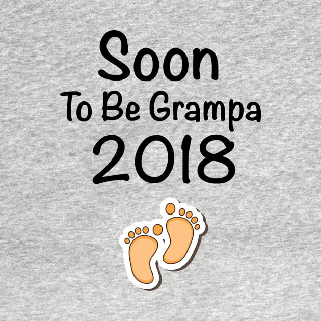 Soon To Be Grampa 2018 - New Grandpa by chrizy1688